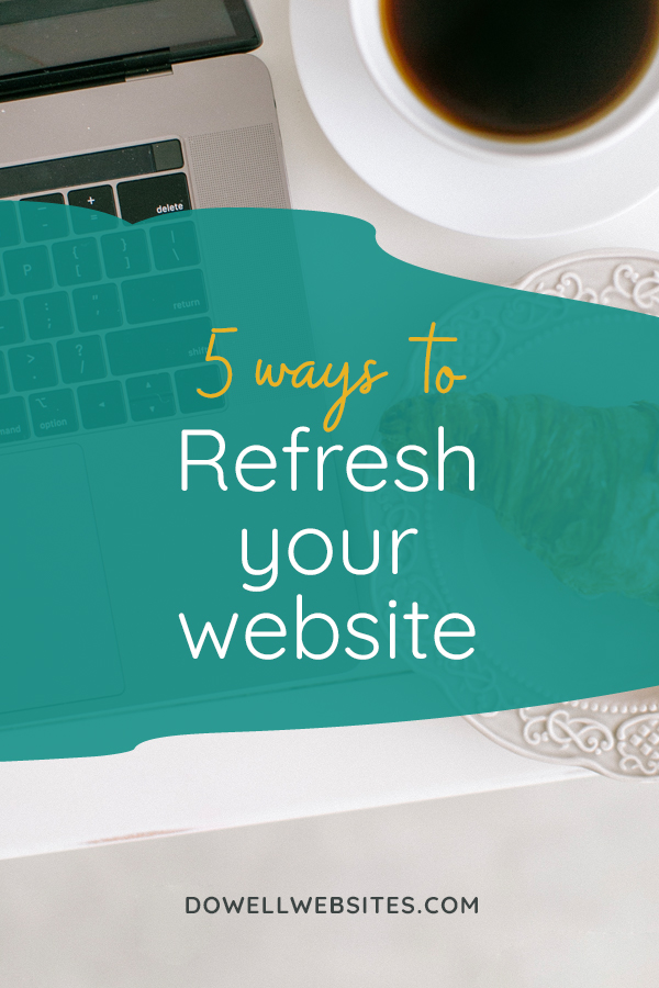 The online world doesn’t stand still, so if your website has been sitting stagnant on the internet over that past year (er...or more), it’s time to dust it off and start making it work for your business!