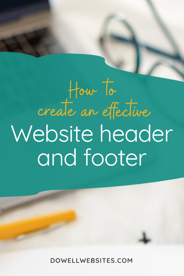 The first thing your dream client sees when at the top of your website is the header and the last thing they see is the footer, so they need to be set up strategically to make your website work.