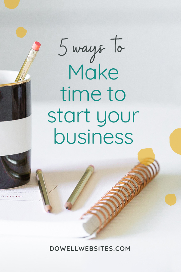 I often hear budding entrepreneurs say that they don't have time to start their business. Let's have a look at 5 ways to make time and reach your goal!