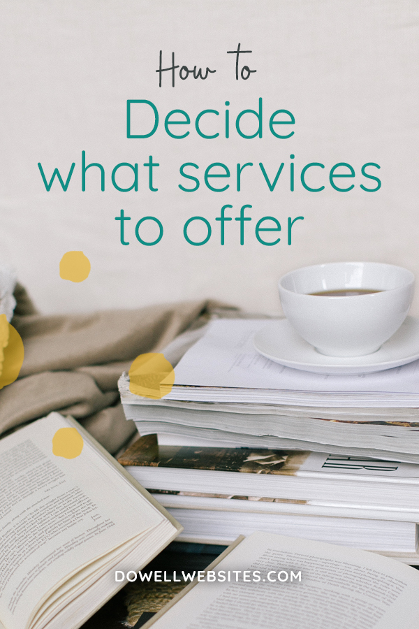 Learn how to choose what services you should offer so it’s easier for people to understand what you do, making it more likely that they’ll buy from you.